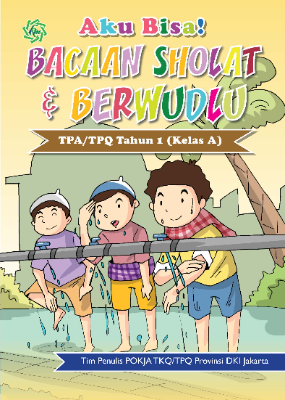 AKU BISA BACAAN SHOLAT &amp; BERWUDHU TPA-TPQ TAHUN 1