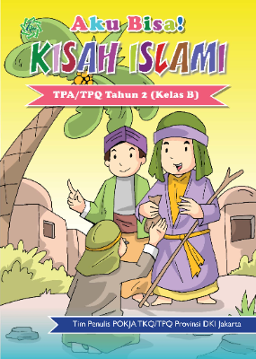 AKU BISA KISAH ISLAMI TPA-TPQ TAHUN 2