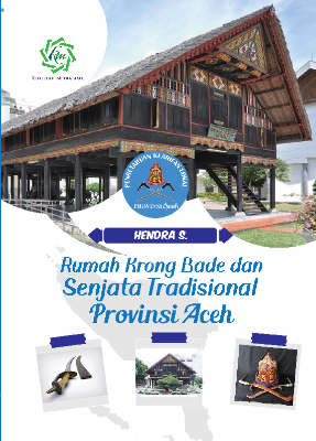 Rumah Krong Bade &amp; Senjata Tradisional Provinsi Aceh