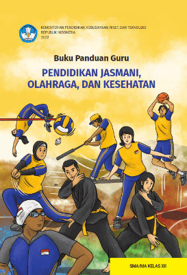 Buku Panduan Guru Pendidikan Jasmani, Olahraga, dan Kesehatan untuk SMA Kelas XII