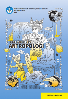 Buku Panduan Guru ANTROPOLOGI untuk SMA/MA Kelas XII