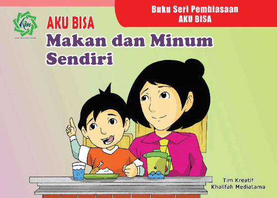 Aku Bisa Makan Dan Minum Sendiri
