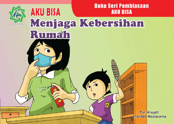 Aku Bisa Menjaga Kebersihan Rumah