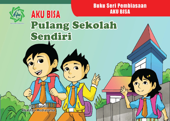 Aku Bisa Pulang Sekolah Sendiri