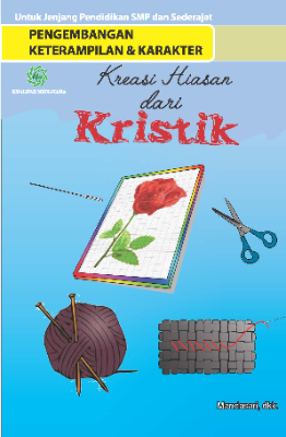 Pengembangan Keterampilan &amp; Karakter &quot;Kreasi Hiasan Dari Kristik&quot;