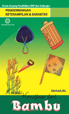 Pengembangan Keterampilan &amp; Karakter &quot;Kreasi Kerajinan Bambu&quot;