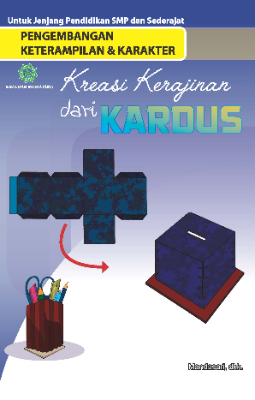 Pengembangan Keterampilan &amp; Karakter &quot;Kreasi Kerajinan Dari Kardus&quot;