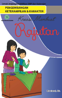 Pengembangan Keterampilan &amp; Karakter &quot;Kreasi Membuat Rajutan&quot;