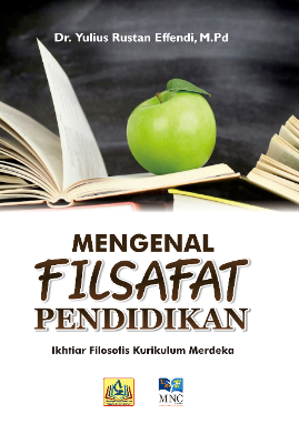 Mengenal Filsafat Pendidikan : Ikhtiar Filosofis Kurikulum Merdeka