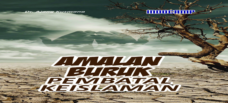 Amalan Buruk Pembatal Keislaman