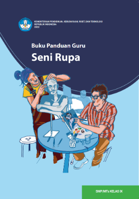 Buku Panduan Guru Seni Rupa untukSMP/MTs Kelas IX