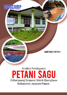 Analisis pendapatan petani sagu di kampung Simporo Distrik Ebungfauw kabupaten Jayapura Papua
