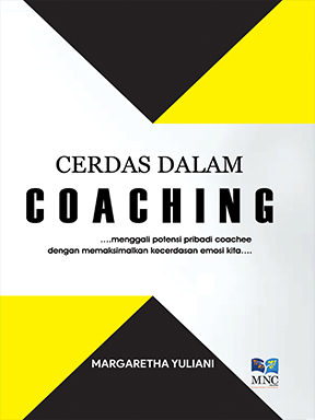 Cerdas dalam Coaching: Menggali Potensi Pribadi Coachee dengan Memaksimalkan Kecerdasan Emosi Kita