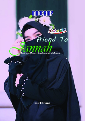 Friend To Jannah : Perjalanan Menuju Hijrah Seorang Gadis Remaja