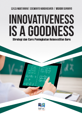 Innovativeness is a Goodness : Strategi dan Cara Peningkatan Keinovatifan Guru