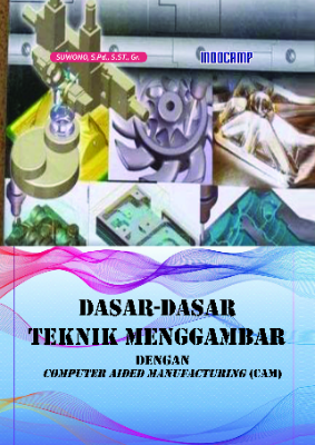 Dasar-dasar Teknik Menggambar dengan Computer Aided Manufacturing (CAM)