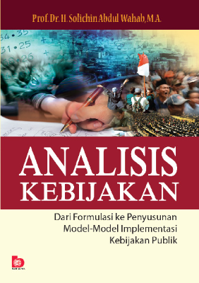Analisis Kebijakan: Dari Formulasi ke Penyusunan Model-Model Implementasi Kebijakan Publik