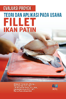 Evaluasi Proyek : Teori dan Aplikasi Pada Usaha Filet Ikan Patin