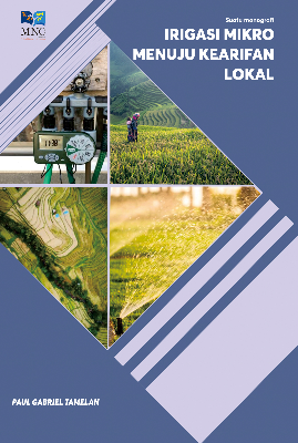 Irigrasi Mikro Menuju Kearifan Lokal :Suatu Monograf Irigasi Mikro dengan Kearifan Lokal Sebagai Solusi Mendukung Pengairan Lahan Kering Area  Pertanian Pedesaan Rote Ndao NTT