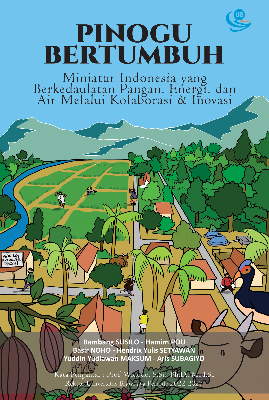 Pinogu Bertumbuh, Miniatur Indonesia yang Berkedaulatan Pangan, Energi dan Air melalui Kolaborasi dan Inovasi