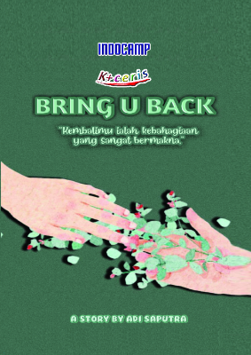 Bring U back : kembalimu ialah kebahagiaan yang sangat bermakna