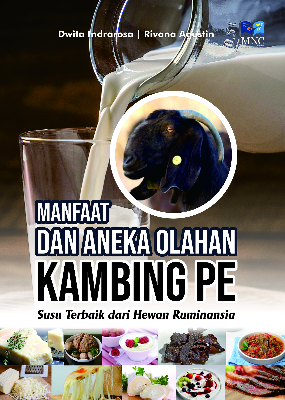 Manfaat dan Aneka Olahan Kambing PE : Susu Terbaik dari Hewan Ruminansia