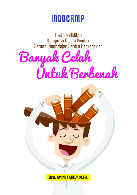 Banyak celah untuk berbenah : fiksi pendidikan kumpulan cerita pendek sarana pembelajar santun berkarakter