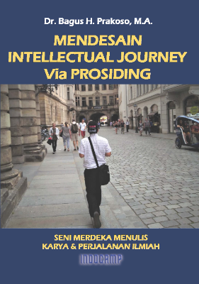 Mendesain Intellectual Journey Via Prosiding : Seni Merdeka Menulis Karya dan Perjalanan Ilmiah