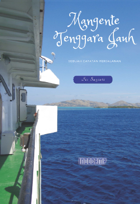 Mangente Tenggara Jauh : Sebuah Catatan Perjalanan