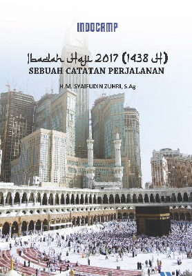 Ibadah Haji 2017 (1438 H) - Sebuah Catatan Perjalanan