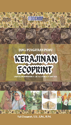Buku Pengayaan PKWU : Kerajinan Ecoprint - Memanfaatkan Pewarna Alami Yang Ramah Lingkungan 