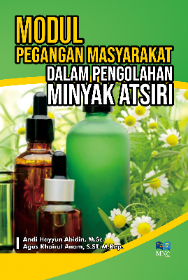 Modul Pegangan Masyarakat Dalam Pengelolahan Minyak Atsiri