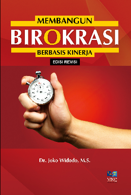 Membangun Birokrasi Berbasis Kinerja Cet.1 Edisi Revisi