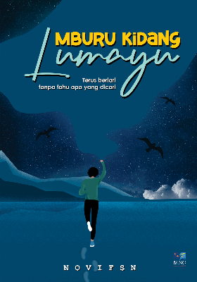 Mburu Kijang Lumayu : Terus Berlari Tanpa Tahu apa Yang Dicari