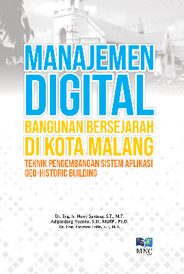 Manajemen Digital Bangunan Bersejarah di Kota Malang Teknik Pengembangan Sistem Aplikasi Geo- Historic Building