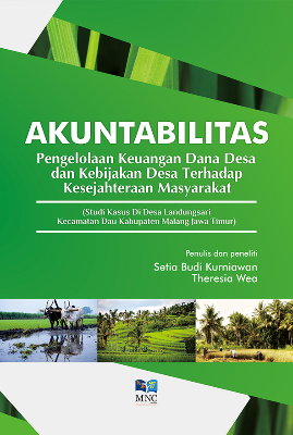Akuntabilitas pengelolaan keuangan dana desa dan kebijakan desa terhadap kesejahteraan masyarakat : studi kasus di Desa Landungsari Kecamatan dau Kabupaten Malang Jawa Timur