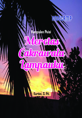 Kumpulan puisi: meretas cakrawala lampauku