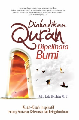 Diabadikan Qur&#039;an, Dipelihara Bumi