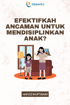 Efektifkah Ancaman untuk Mendisiplinkan Anak?