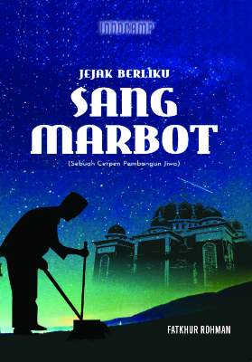 Jejak Berliku Sang Marbot: Sebuah Cerpen Pembangun Jiwa