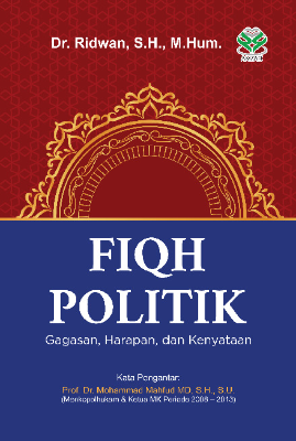 Fiqh Politik: Gagasan, Harapan, dan Kenyataan
