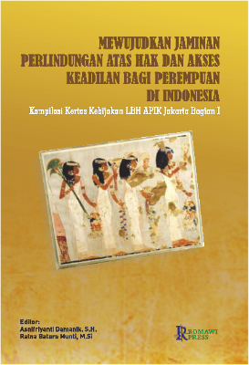 Mewujudkan jaminan perlindungan atas hak dan akses keadilan bagi perempuan di Inonesia