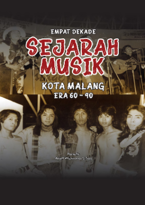 EMPAT DEKADE SEJARAH MUSIK KOTA MALANG 60-90