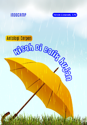 Antologi cerpen : kisah dibalik hujan