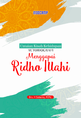 Untaian kisah kehidupan, Autobiografi : menggapai ridho Illahi