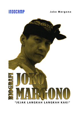 Biografi joko margono &quot;jejak langkah langkah kaki&quot;