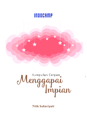 Menggapai Impian : Kumpulan Cerpen