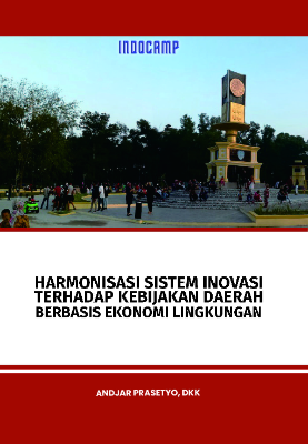 Harmonisasi Sistem Inovasi Terhadap Kebijakan Daerah Berbasis Ekonomi Lingkungan