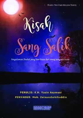 Kisah Sang Salik : Pengalaman Ibadah yang Luar Biasa dari Orang yang Tak Biasa 