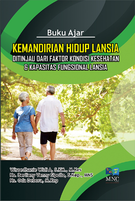 Kemandirian Hidup Lansia Ditinjau dari Faktur Kondisi Kesehatan &amp; Kapasitas Fungsional Lansia